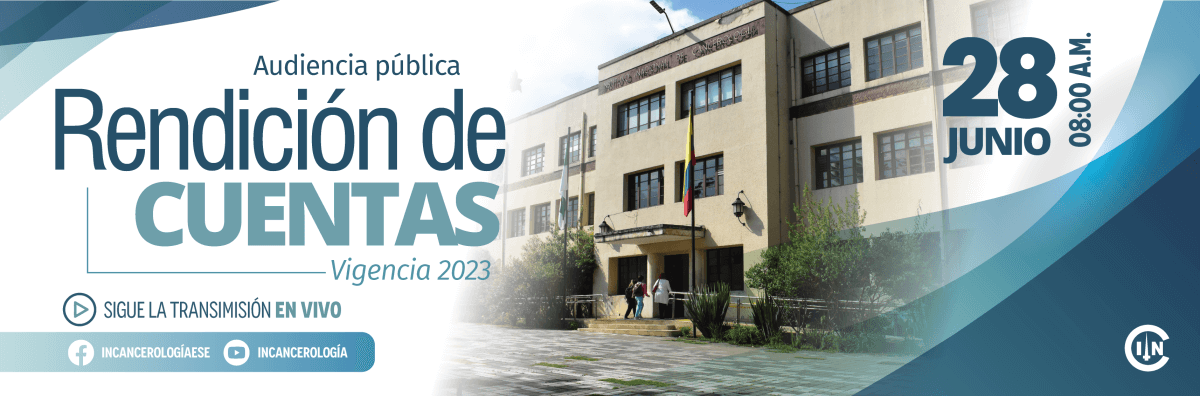 Instituto Nacional de Cancerología presenta su Rendición de Cuentas 2023​